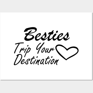 Bestfriend - Besties Trip Your Destination Posters and Art